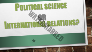 Read more about the article What should you choose: Political Science OR International Relations?