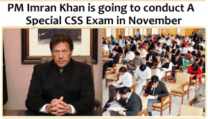Read more about the article Will PM Imran Khan really conduct A Special CSS Exam this year 2020?