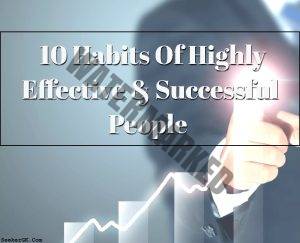 Read more about the article 10 Habits Of Highly Effective & Successful People