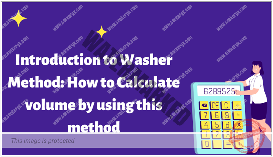 Introduction to Washer Method and How to Calculate volume by using this method