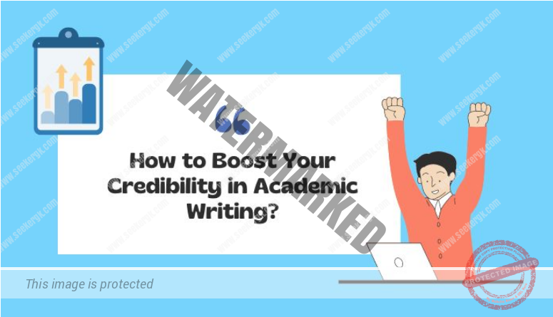 How to Boost Your Credibility in Academic Writing?